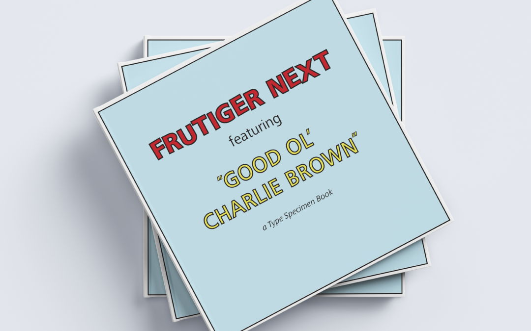 Frutiger Next featuring “Good Ol’ Charlie Brown”